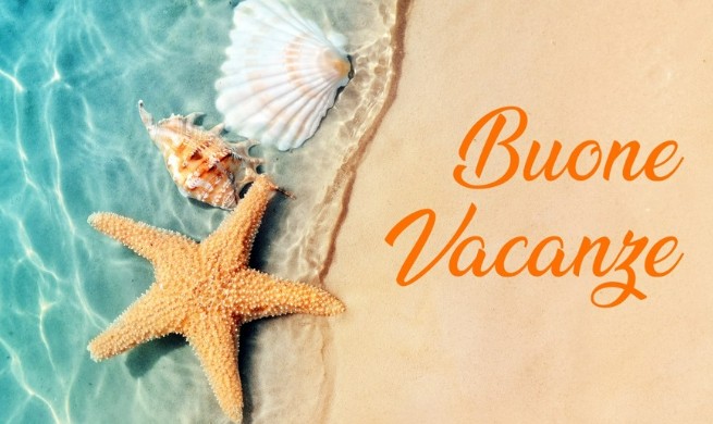 Buone meritate vacanze a tutti!